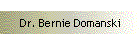 Dr. Bernie Domanski